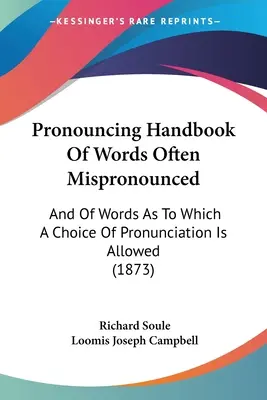 Pronouncing Handbook of Words Often Mispronounced: Oraz słów, których wymowa jest dowolna - Pronouncing Handbook Of Words Often Mispronounced: And Of Words As To Which A Choice Of Pronunciation Is Allowed