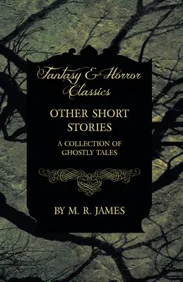 Inne krótkie opowiadania - zbiór opowieści o duchach - Other Short Stories - A Collection of Ghostly Tales