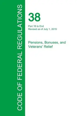 Kodeks przepisów federalnych, tytuł 38, tom 2, 1 lipca 2015 r. - Code of Federal Regulations Title 38, Volume 2, July 1, 2015