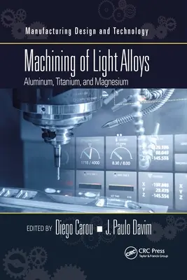 Obróbka stopów lekkich: Aluminium, tytan i magnez - Machining of Light Alloys: Aluminum, Titanium, and Magnesium