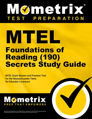 MTEL Foundations of Reading (190) Secrets Study Guide: Przegląd egzaminu MTEL i test praktyczny do testów Massachusetts na licencję nauczyciela - MTEL Foundations of Reading (190) Secrets Study Guide: MTEL Exam Review and Practice Test for the Massachusetts Tests for Educator Licensure