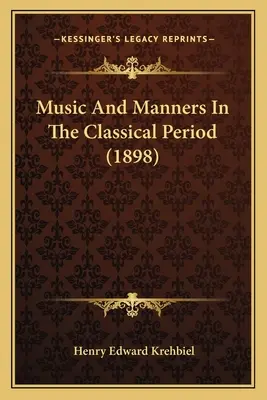 Muzyka i maniery w okresie klasycznym - Music And Manners In The Classical Period