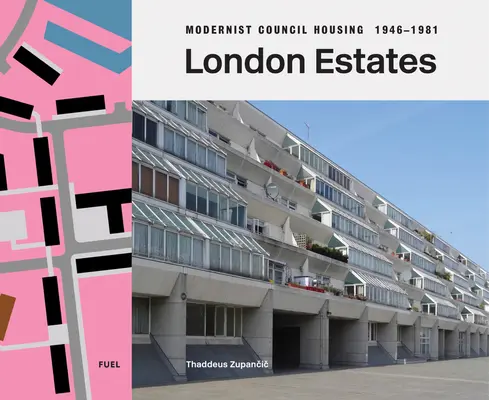 London Estates: Modernistyczne mieszkania komunalne 1946-1981 - London Estates: Modernist Council Housing 1946-1981