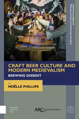 Kultura piwa rzemieślniczego i współczesne średniowiecze: Brewing Dissent - Craft Beer Culture and Modern Medievalism: Brewing Dissent