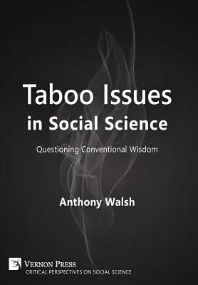 Kwestie tabu w naukach społecznych: Kwestionowanie konwencjonalnej mądrości - Taboo Issues in Social Science: Questioning Conventional Wisdom