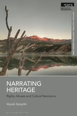 Narrating Heritage: Prawa, nadużycia i opór kulturowy - Narrating Heritage: Rights, Abuses and Cultural Resistance