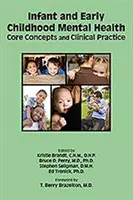 Zdrowie psychiczne niemowląt i małych dzieci: Podstawowe koncepcje i praktyka kliniczna - Infant and Early Childhood Mental Health: Core Concepts and Clinical Practice