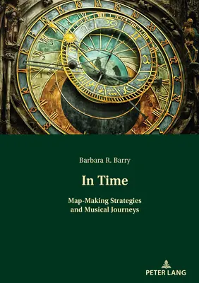 In Time: Strategie tworzenia map i muzyczne podróże - In Time: Map-Making Strategies and Musical Journeys