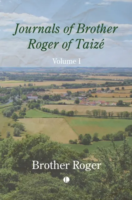 Dzienniki brata Rogera z Taize, tom I - Journals of Brother Roger of Taize, Volume I