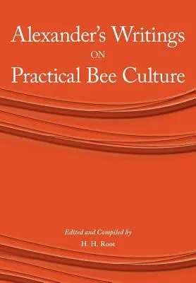 Pisma Alexandra na temat praktycznej hodowli pszczół - Alexander's Writings on Practical Bee Culture