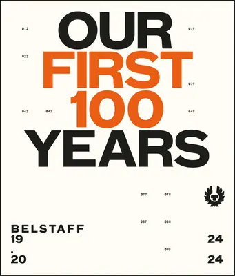 Belstaff: Nasze pierwsze 100 lat - Belstaff: Our First 100 Years