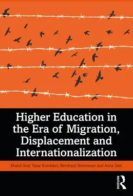 Szkolnictwo wyższe w dobie migracji, przesiedleń i internacjonalizacji - Higher Education in the Era of Migration, Displacement and Internationalization