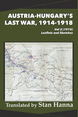 Ostatnia wojna Austro-Węgier, 1914-1918, tom 2 (1915): Ulotki i szkice - Austria-Hungary's Last War, 1914-1918 Vol 2 (1915): Leaflets and Sketches