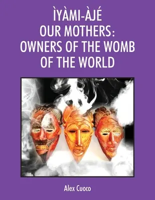 ymi-j Nasze matki: Właścicielki łona świata - ymi-j Our Mothers: Owners of the Womb of the World