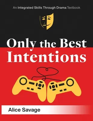 Tylko najlepsze intencje: Nowoczesny romans między facetem, dziewczyną i grą - Only the Best Intentions: A Modern Romance Between a Guy, a Girl, and a Game