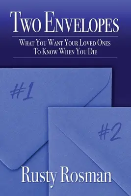 Dwie koperty: Co chcesz, aby twoi bliscy wiedzieli, kiedy umrzesz - Two Envelopes: What You Want Your Loved Ones To Know When You Die