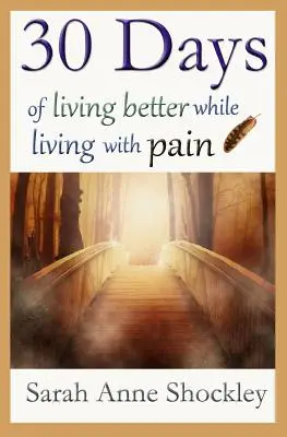 30 dni lepszego życia z bólem - 30 Days of Living Better While Living With Pain