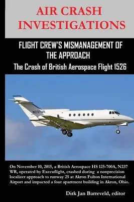 BADANIA WYPADKÓW LOTNICZYCH - NIEPRAWIDŁOWE ZARZĄDZANIE PODEJŚCIEM PRZEZ ZESPÓŁ LOTNICZY - Katastrofa lotu 1526 British Aerospace - AIR CRASH INVESTIGATIONS-FLIGHT CREW'S MISMANAGEMENT OF THE APPROACH-The Crash of British Aerospace Flight 1526