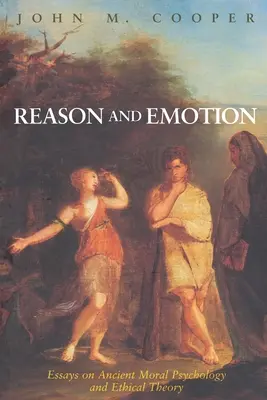 Rozum i emocje: Eseje o starożytnej psychologii moralnej i teorii etycznej - Reason and Emotion: Essays on Ancient Moral Psychology and Ethical Theory