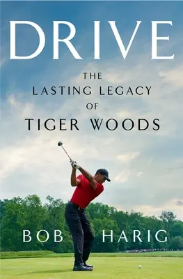 Drive: Trwałe dziedzictwo Tigera Woodsa - Drive: The Lasting Legacy of Tiger Woods