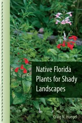Rodzime rośliny Florydy dla zacienionych krajobrazów - Native Florida Plants for Shady Landscapes