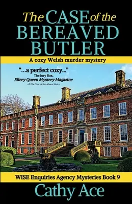 Przypadek pogrążonego w żałobie Butlera: Przytulna walijska tajemnica morderstwa agencji WISE Enquiries Agency - The Case of the Bereaved Butler: A WISE Enquiries Agency cozy Welsh murder mystery