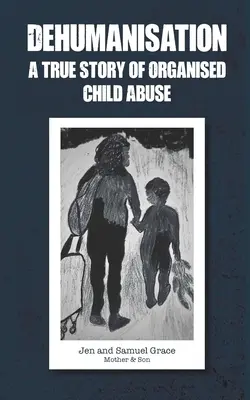 Dehumanizacja: Prawdziwa historia zorganizowanego znęcania się nad dziećmi - Dehumanisation: A True Story of Organised Child Abuse