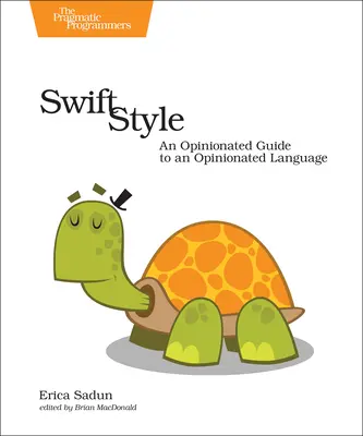 Swift Style: Opiniotwórczy przewodnik po opiniotwórczym języku - Swift Style: An Opinionated Guide to an Opinionated Language