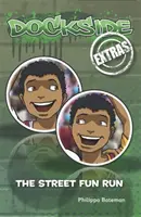 Dockside Extras: Street Fun Run - Dockside Extras: The Street Fun Run