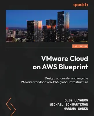 VMware Cloud on AWS Blueprint: Projektowanie, automatyzacja i migracja obciążeń VMware w globalnej infrastrukturze AWS - VMware Cloud on AWS Blueprint: Design, automate, and migrate VMware workloads on AWS global infrastructure