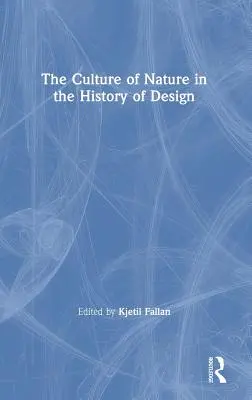 Kultura natury w historii projektowania - The Culture of Nature in the History of Design