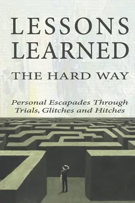 Lekcje zdobyte w trudny sposób - Lessons Learned the Hard Way