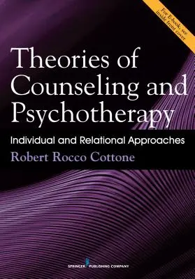 Teorie poradnictwa i psychoterapii: Podejście indywidualne i relacyjne - Theories of Counseling and Psychotherapy: Individual and Relational Approaches
