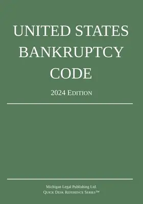Kodeks upadłościowy Stanów Zjednoczonych; wydanie 2024 - United States Bankruptcy Code; 2024 Edition
