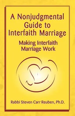 Nieoceniający przewodnik po małżeństwie międzywyznaniowym - A Nonjudgmental Guide to Interfaith Marriage