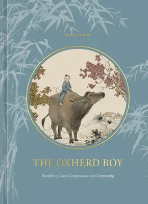 Chłopiec z Oxherd: Przypowieści o miłości, współczuciu i wspólnocie - The Oxherd Boy: Parables of Love, Compassion, and Community