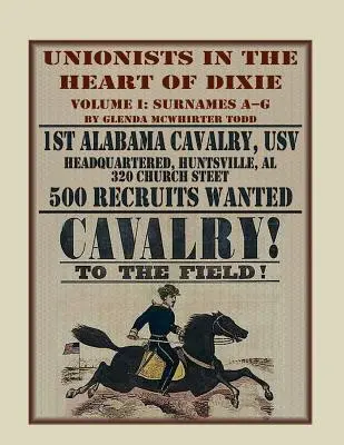 Unioniści w sercu Dixie: 1. kawaleria Alabamy, USV, tom 1 - Unionists in the Heart of Dixie: 1st Alabama Cavalry, Usv, Volume 1