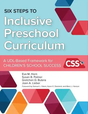Sześć kroków do integracyjnego programu przedszkolnego: Oparte na Udl ramy sukcesu szkolnego dzieci - Six Steps to Inclusive Preschool Curriculum: A Udl-Based Framework for Children's School Success