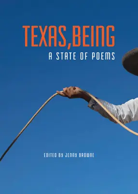 Texas, Being: Stan wierszy - Texas, Being: A State of Poems