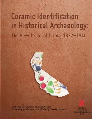 Identyfikacja ceramiki w archeologii historycznej: Kalifornia 1822-1940 - Ceramic Identification in Historical Archaeology: The view from California 1822-1940