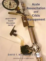 Ostra resuscytacja i zarządzanie kryzysowe: Symulacja ostrych zdarzeń krytycznych - Acute Resuscitation and Crisis Management: Acute Critical Events Simulation