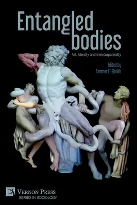 Uwikłane ciała: Sztuka, tożsamość i międzycielesność - Entangled Bodies: Art, Identity and Intercorporeality