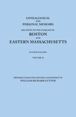 Genealogiczne i osobiste wspomnienia dotyczące rodzin Bostonu i wschodniego Massachusetts. w czterech tomach. Tom II - Genealogical and Personal Memoirs Relating to the Families of Boston and Eastern Massachusetts. in Four Volumes. Volume II