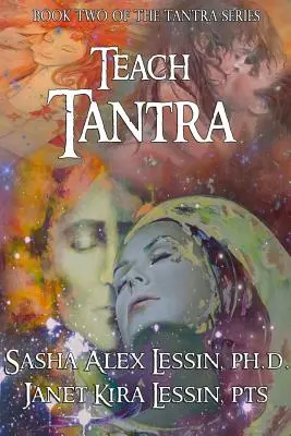 Teach Tantra: Podręcznik dla nauczycieli Tantra dla wszystkich czakr - Teach Tantra: Teacher Manual for Tantra for All Chakras
