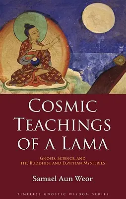 Kosmiczne nauki lamy: jak narodzić się na nowo: Nauka o tworzeniu nadludzi - Cosmic Teachings of a Lama: How to Be Born Again: The Science to Create the Superhuman