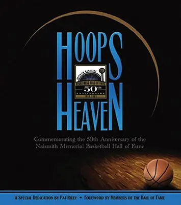 Hoops Heaven: Upamiętnienie 50. rocznicy powstania Naismith Memorial Basketball Hall of Fame - Hoops Heaven: Commemorating the 50th Anniversary of the Naismith Memorial Basketball Hall of Fame