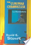 Kroniki Guaymas: La Mandadera - The Guaymas Chronicles: La Mandadera