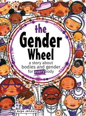 The Gender Wheel: opowieść o ciałach i płci dla każdego ciała - The Gender Wheel: a story about bodies and gender for every body