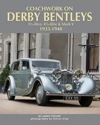 Nadwozia Bentleyów Derby: 3,5-litrowe, 4,25-litrowe i Mark V, 1933-1940 - Coachwork on Derby Bentleys: 3.5-Litre, 4.25-Litre & Mark V, 1933-1940