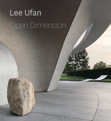 Lee Ufan: Otwarty wymiar - Lee Ufan: Open Dimension